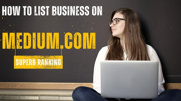 How to Create a medium.com Business Listing (Local SEO Citations Tutorials) | Superb Ranking