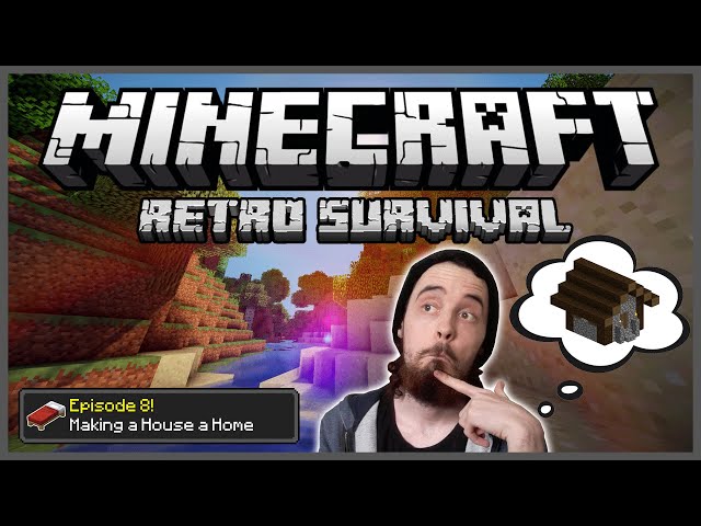 Minecraft: Retro Survival Let's Play [8] - Making a House a Home!