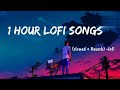 1 hour of night hindi lofi songs to study chill relax refreshing 