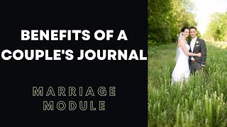 Benefits of a Couple's Journal - Marriage Mod - Ep.6