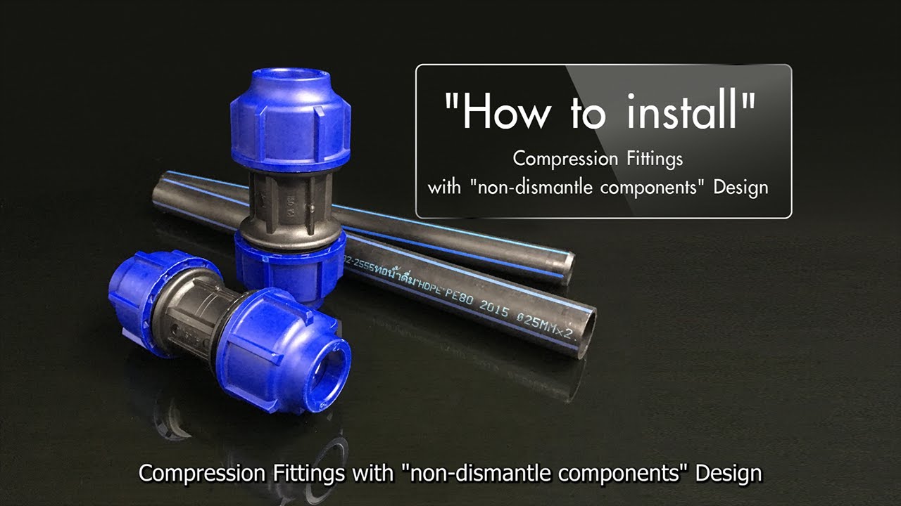 How to installCompression Fittings with non-dismantle components Design  