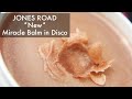 Jones Road Beauty - New Miracle Balm in  Disco - swatches + demo