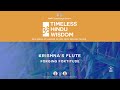 Krishna’s Flute: Forging Fortitude – Timeless Hindu Wisdom Series: Session 8