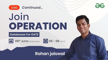 Join Operation continued with Rohan Jaiswal | GeeksforGeeks GATE