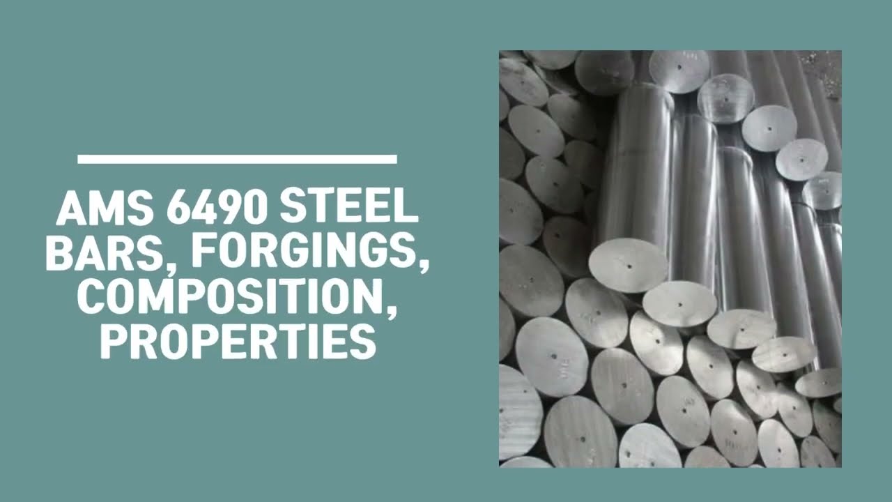 AMS 6490 Steel Bars, Forgings, Composition, Properties