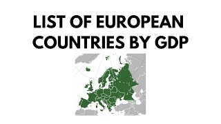 List of European Countries by GDP