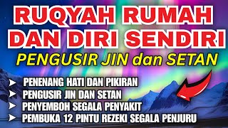 RUQYAH RUMAH DAN DIRI SENDIRI AGAR KELUARGA DILINDUNGI DARI GANGGUAN GHAIB