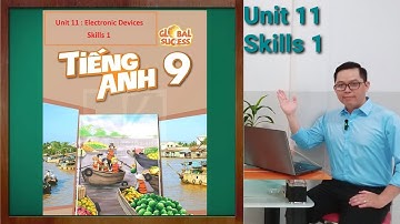 Tiếng Anh Lớp 9 | Unit 11 (Electronic Devices) | Skills 1