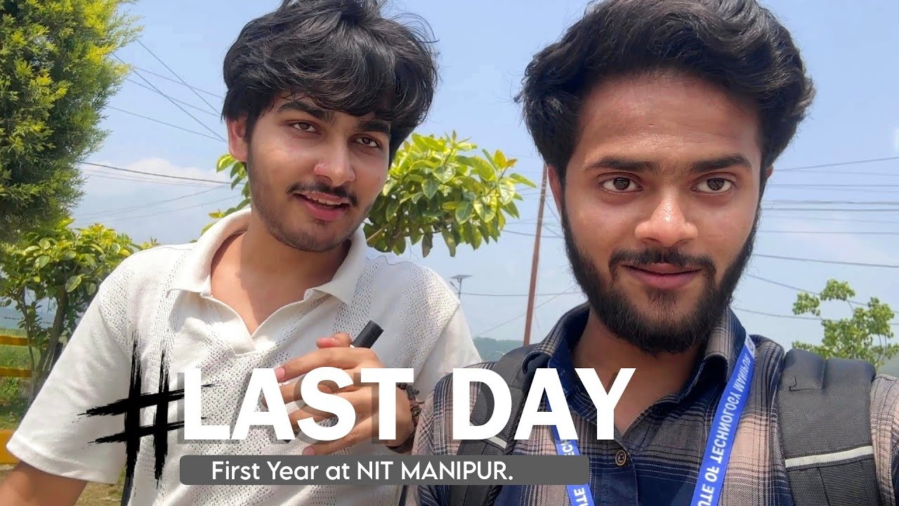 ✨End of 1st Year ~ NIT Manipur