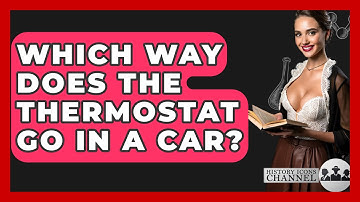 Which Way Does The Thermostat Go In A Car? - Car Performance Pros