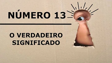 O que o número 13 significa na Bíblia?
