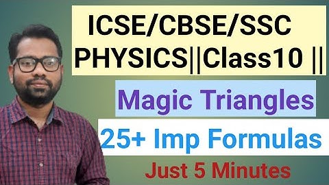ICSE/CBSE/SSC PHYSICS||Class 10|| #MagicTriangles- #25+Formulas