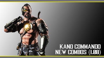 Mortal Kombat X Kano (COMMANDO) new combos (1.08)