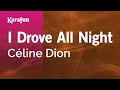 I Drove All Night - Céline Dion | Karaoke Version | KaraFun