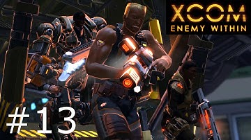 XCOM: Enemy Within (Ep. 13) - Back In Action