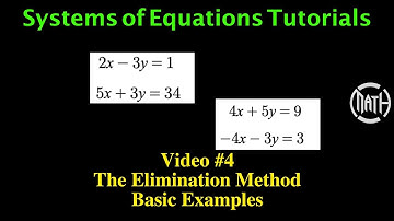 System of Equations - Video 4 - The Elimination Method - Basic Examples