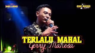 TERLALU MAHAL - Gerry Mahesa NEW PALLAPA || PSP BATANGAN