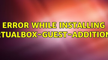 Ubuntu: Error while installing VirtualBox-guest-additions?