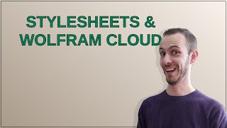 Mathematica: Stylesheets & Wolfram Cloud