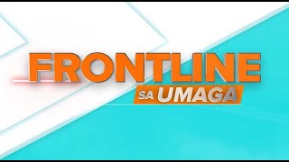 Frontline Sa Umaga Livestream | May 17, 2024