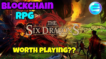 The Six Dragons Review Enjin Network Blockchain Open World RPG IS IT WORTH PLAYING??
