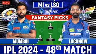 🔴Live IPL 2024: LSG vs MI Dream11 Team I Lucknow vs Mumbai Indians | GL & SL Teams 🔥Match 48