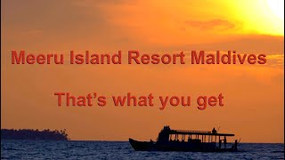 Meeru Island Resort Maldives 2024 - That's What You Get