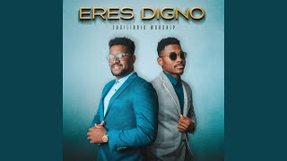 Eres Digno
