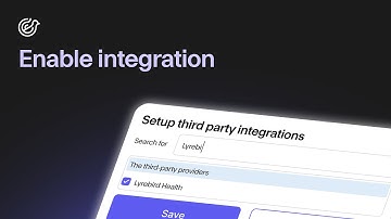 Lyrebird Health | Best Practice - Enable Integration