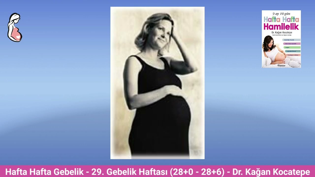 Gebelikte 29. hafta (28+0 28+6) belirtileri. Anne adayı ve bebekte değişiklikler, emzirme hazırlığı