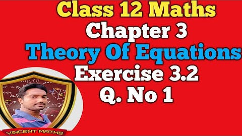 12th Maths | Exercise 3.2 Q. No 2 | Chapter 3  | Theory of Equation | Vincent Maths |