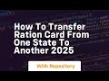 How to transfer ration card from one state to another 2025
