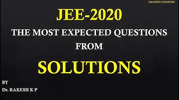 JEE-2020 MOST EXPECTED QUESTIONS FROM SOLUTIONS BY Dr. RAKESH K.P.