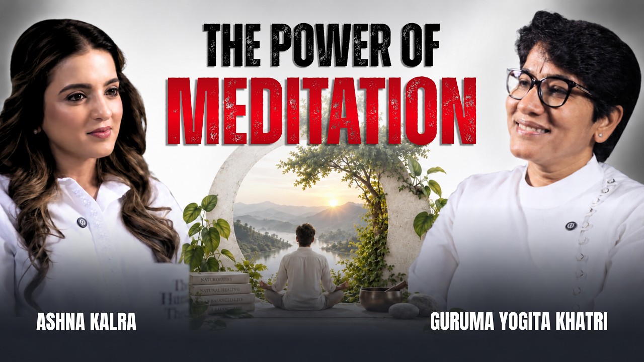 Meditation, Spirituality & Naturopathy: Lessons on healthy living  | Gurumaa Yogita Khatri