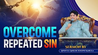 Stopstruggling With Repeated Sin Must Watch Sermon Ankur Narula Ministries