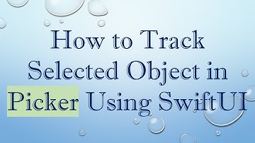 How to Track Selected Object in Picker Using SwiftUI