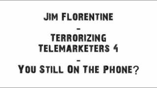 Jim Florentine - You Still On The Phone? (Prank Call)