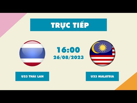 🔴Trực Tiếp | U23 Thái Lan - U23 Malaysia | U23ไทย - U23มาเลเซีย | Bại Binh Phục Hận