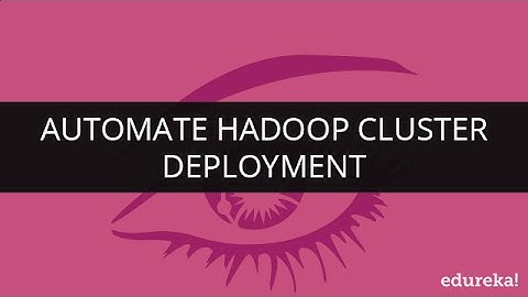 Automate Hadoop Cluster Deployment | Plan your Cluster | Edureka