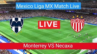 Monterrey VS Necaxa Live Football Match Today | Mexico Liga MX Match Live Stream 2023 |