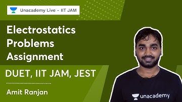 Electrostatics Problems || Assignment || IIT JAM, JEST, DUET || Amit Ranjan || Unacademy  IIT JAM