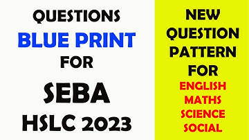 Blue print for SEBA hslc 2023 | new questions pattern for seba hslc 2023