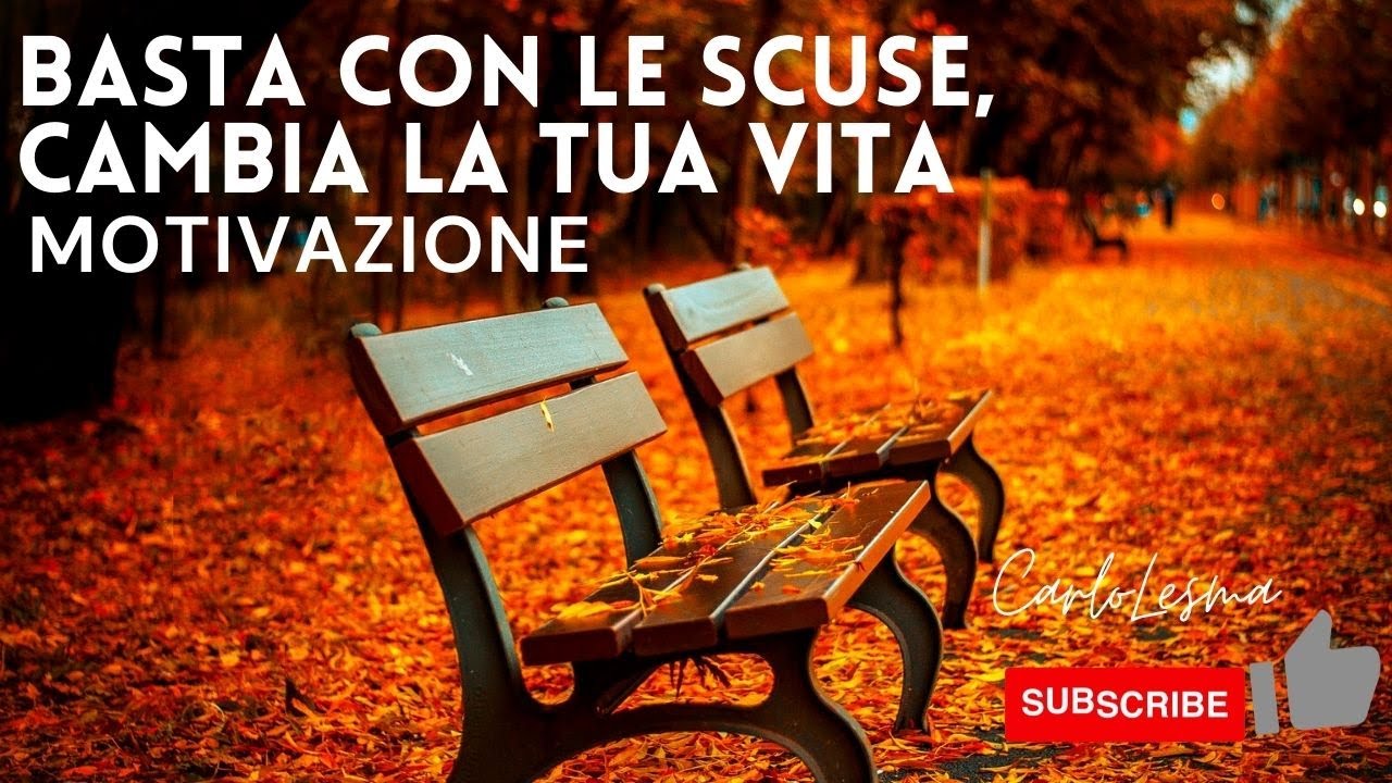 Basta con le Scuse, Cambia la Tua Vita - Motivazione - YouTube