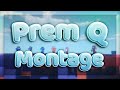 Prem Q Montage