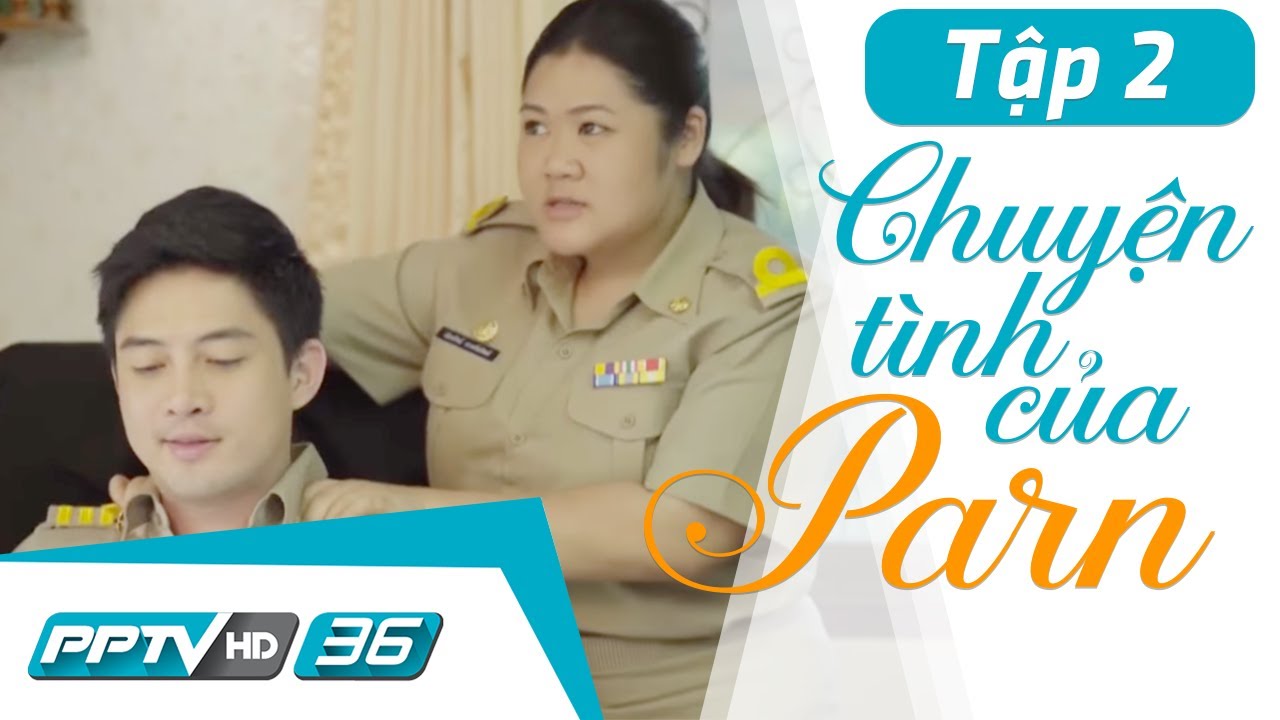 ⁣Chuyện Tình Của Parn - Tập 2 - Phim Tình Cảm Thái Lan Mới Nhất 2017