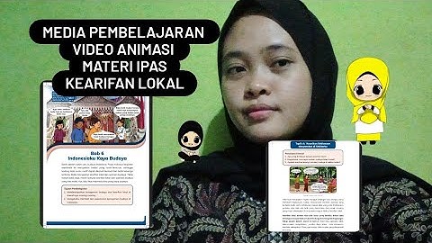 Media pembelajaran berbasis audio visual video animasi materi Kearifan Lokal