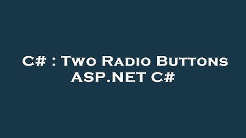 C# : Two Radio Buttons ASP.NET C#