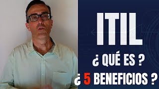 Qué Es Itil? 5 Beneficios Para El Usuario