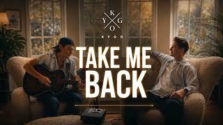 Take Me Back - Kygo W/Max McKnown - Unreleased
