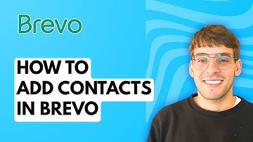 How to Add Contacts in Brevo [2025 Guide]